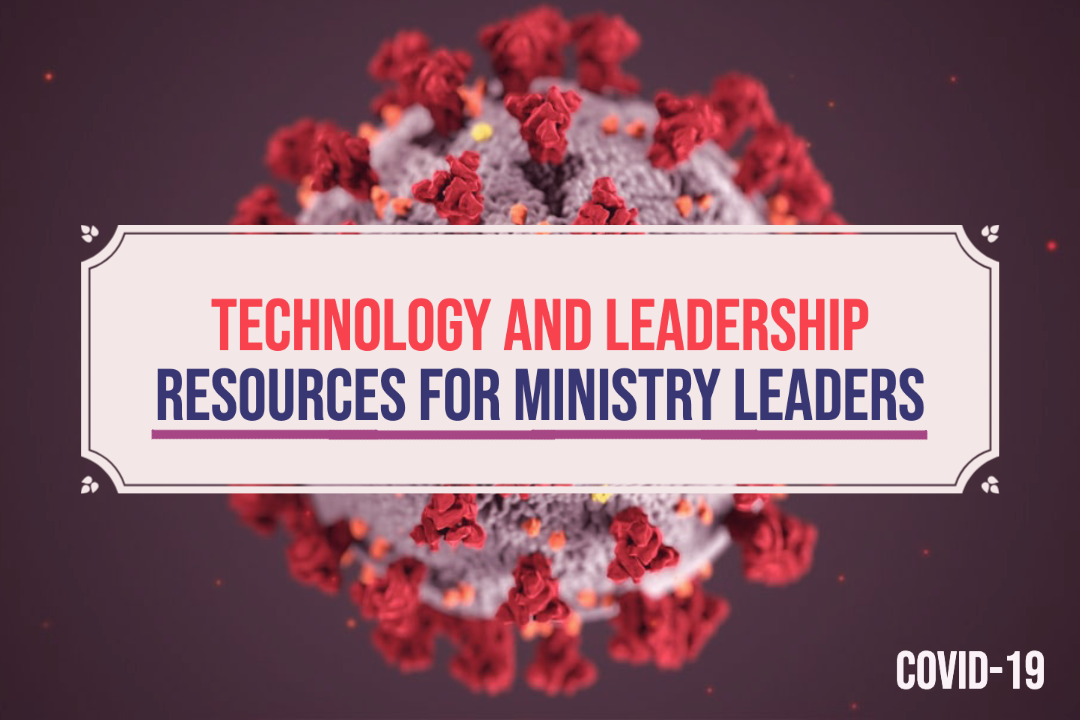 Technology and Leadership Resources for Ministry Leaders